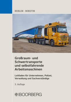 Großraum- und Schwertransporte und selbstfahrende Arbeitsmaschinen, Adolf Rebler, Christian Borzym
