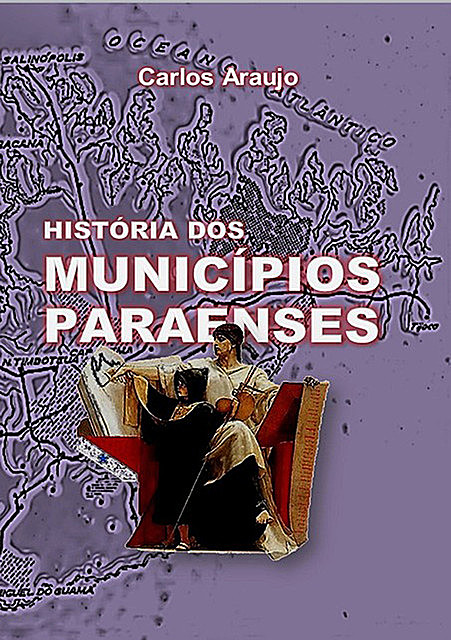 História Dos Municípios Paraenses, Carlos Araujo