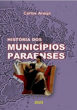 História Dos Municípios Paraenses, Carlos Araujo