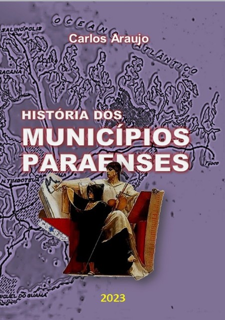 História Dos Municípios Paraenses, Carlos Araujo