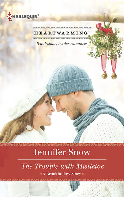 The Trouble With Mistletoe, Jennifer Snow
