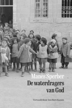 De waterdragers van God, Manès Sperber