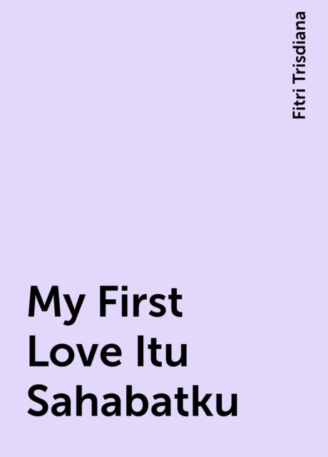 My First Love Itu Sahabatku, Fitri Trisdiana