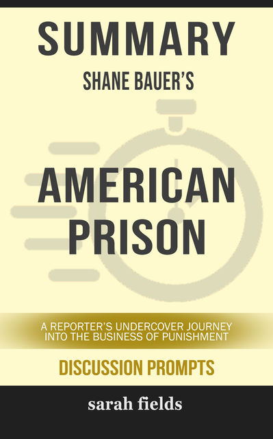 Summary: Shane Bauer's American Prison, Sarah Fields