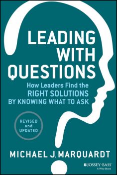 Leading with Questions, Michael J.Marquardt