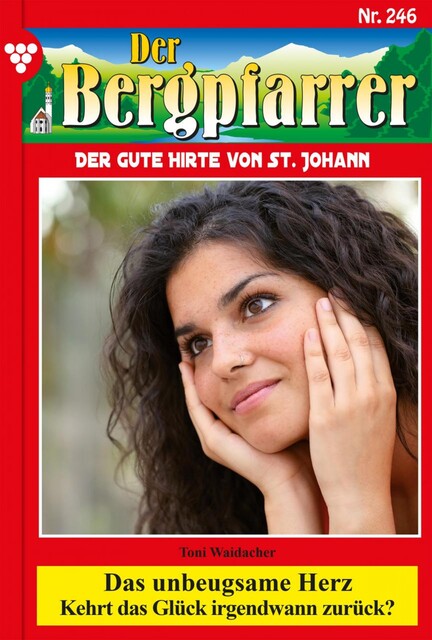Der Bergpfarrer 246 – Heimatroman, Toni Waidacher