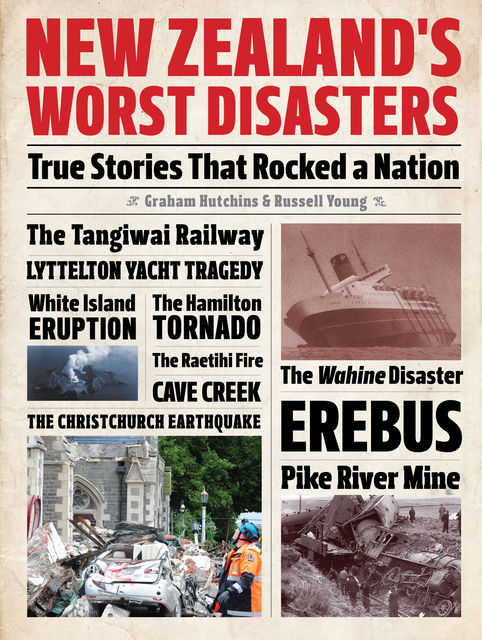 New Zealand's Worst Disasters, Graham Hutchins, Russell Young