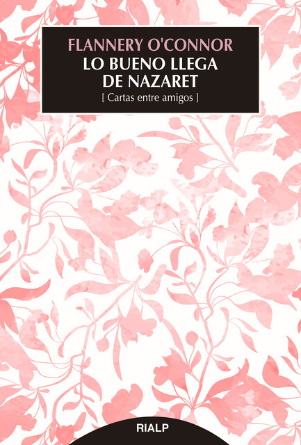 Lo bueno llega de Nazaret, Flannery O'Connor