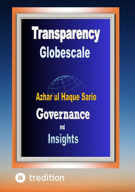 Transparency Globescale, Azhar ul Haque Sario