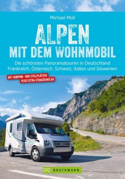 Alpen mit dem Wohnmobil: Die schönsten Panoramatouren, Michael Moll