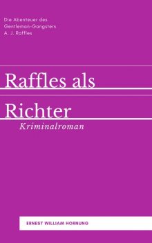 Raffles als Richter, Ernest William Hornung