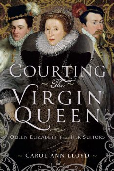 Courting the Virgin Queen, Carol Lloyd