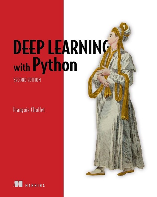 Deep Learning with Python, Second Edition, François Chollet