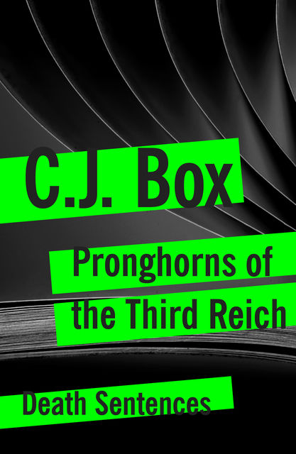 Pronghorns of the Third Reich, C. J. Box
