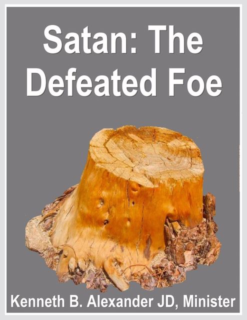Satan: The Defeated Foe, JD, Deacon, Kenneth B. Alexander BSL