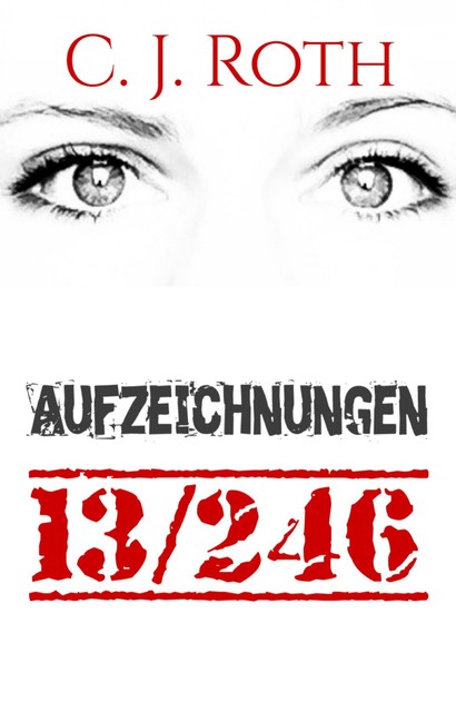 Aufzeichnungen 13/246, C.J. Roth