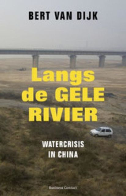 Langs de gele rivier, Bert van Dijk