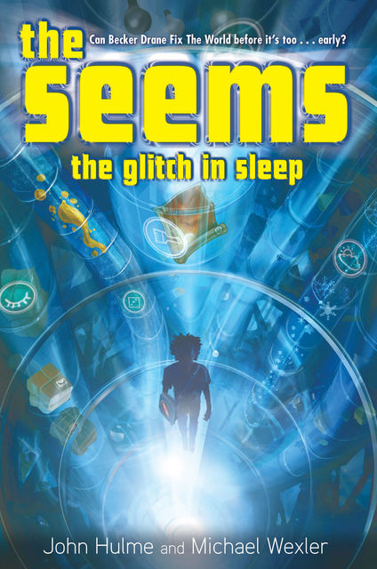 The Seems: The Glitch in Sleep, John Hulme, Michael Wexler
