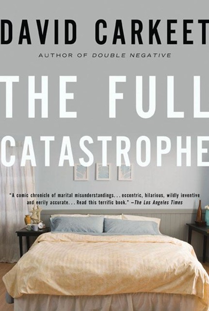 The Full Catastrophe, David Carkeet