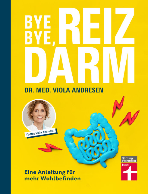 Bye Bye, Reizdarm – Beschwerden wie Bauchschmerzen, Blähbauch, Durchfall usw. gehören der Vergangenheit an – mit nützlichen Erklärungen, Therapien und Rezepten, Claus Peter Simon, med. Viola Andresen