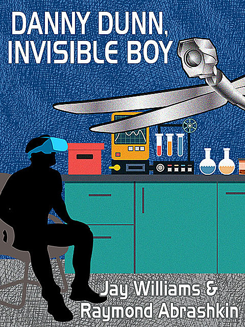 Danny Dunn, Invisible Boy, Jay Williams, Raymond Abrashkin