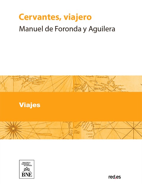 Cervantes, viajero, Manuel de Foronda y Aguilera, Martín Ferreiro