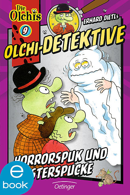 Olchi-Detektive. Horrorspuk und Geisterspucke, Barbara Iland-Olschewski, Erhard Dietl