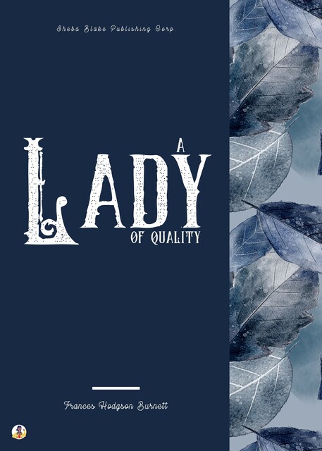 Lady of Quality, Frances Hodgson Burnett