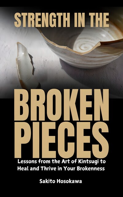 Strength in the Broken Pieces, Sakito Hosokawa