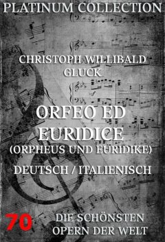 Orfeo ed Euridice (Orpheus und Euridike), Christoph Gluck, Raniero Simone Francesco de Calzabigi