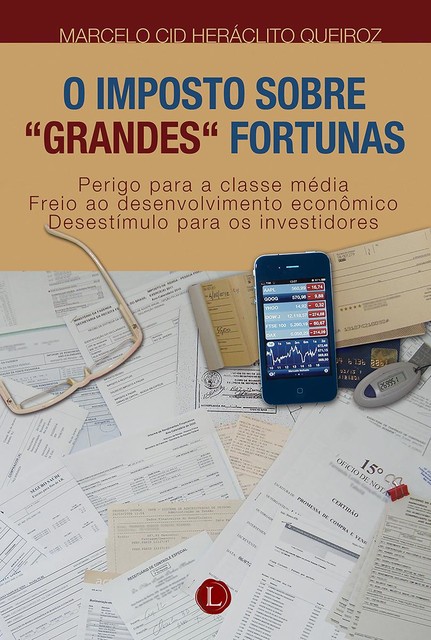 O Imposto sobre grandes fortunas, Marcelo Cid Heráclito Queiroz