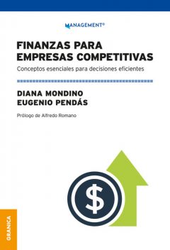 Finanzas Para Empresas Competitivas, Diana Mondino, Eugenio Pendás