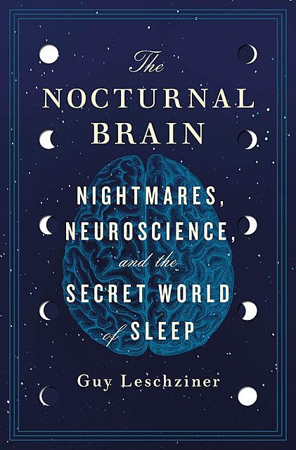 The Nocturnal Brain, Guy Leschziner