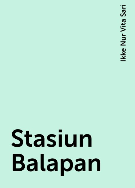 Stasiun Balapan, Ikke Nur Vita Sari
