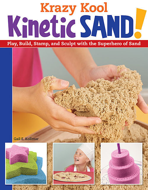 Krazy Kool Kinetic Sand, Gail Kollmar