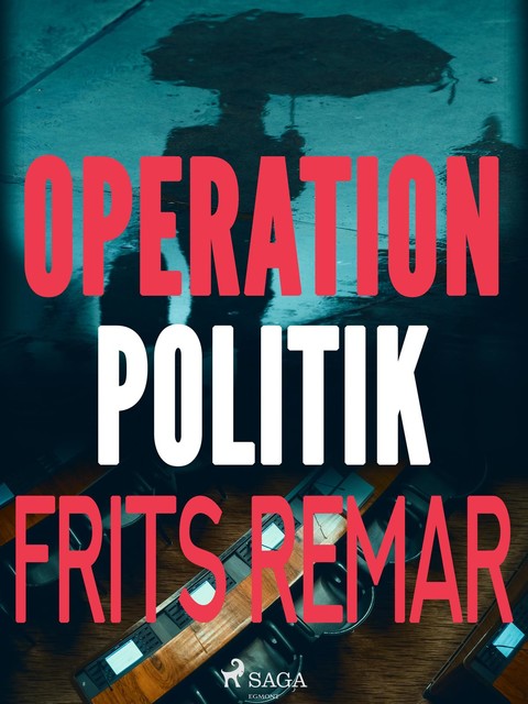 Operation Politik, Frits Remar