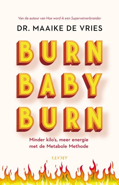 Burn Baby Burn, Maaike de Vries