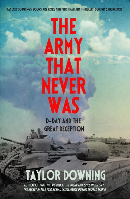 The Army That Never Was, Taylor Downing