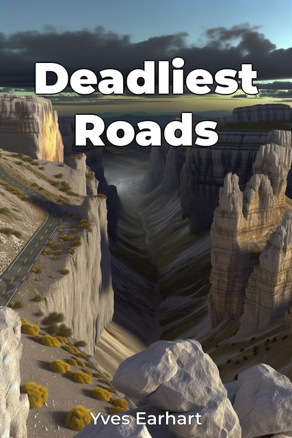 Deadliest Roads, Yves Earhart