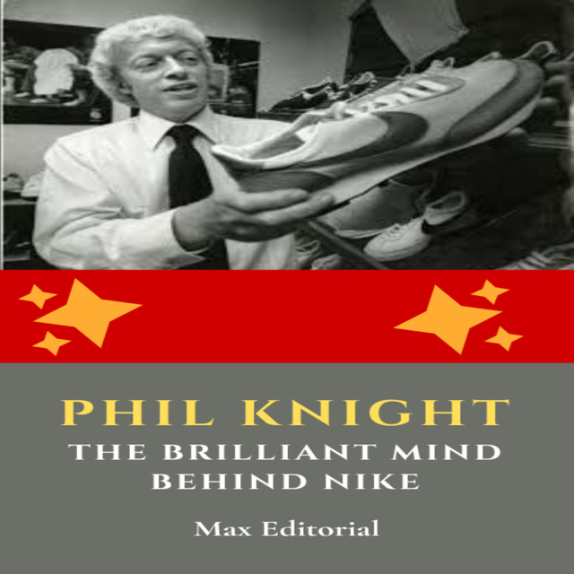 Phil Knight: The Brilliant Mind Behind Nike, Max Editorial