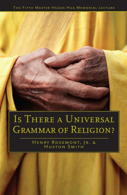 Is There a Universal Grammar of Religion, Huston Smith, Henry Rosemont