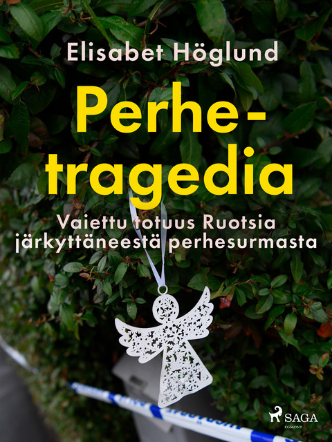 Perhetragedia – Vaiettu totuus Ruotsia järkyttäneestä perhesurmasta, Elisabet Höglund