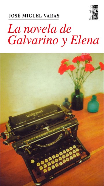 La novela de Galvarino y Elena, José Miguel Varas