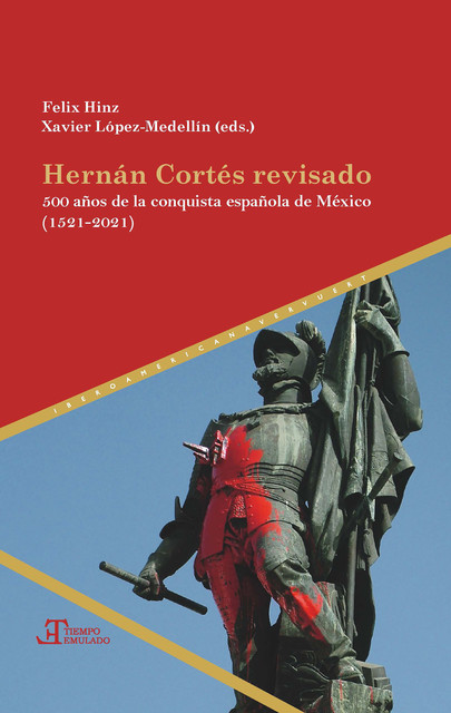 Hernán Cortés revisado, Felix Hinz, Xavier López-Medellín