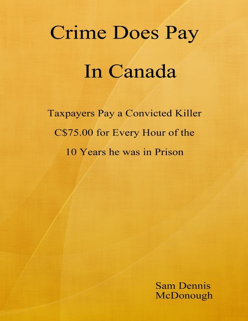 Crime Does Pay In Canada, 40 Hindsight Sam Dennis McDonough, The O.J.Simpson Murders 40