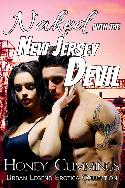 Naked with the New Jersey Devil, Honey Cummings