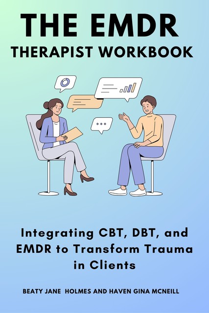 The EMDR Therapist Workbook, Beaty Jane Holmes, Haven Gina McNeill