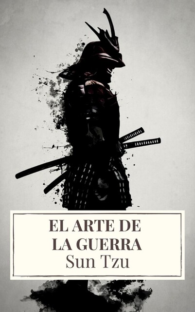 El arte de la Guerra ( Clásicos de la literatura ), Sun Tzu