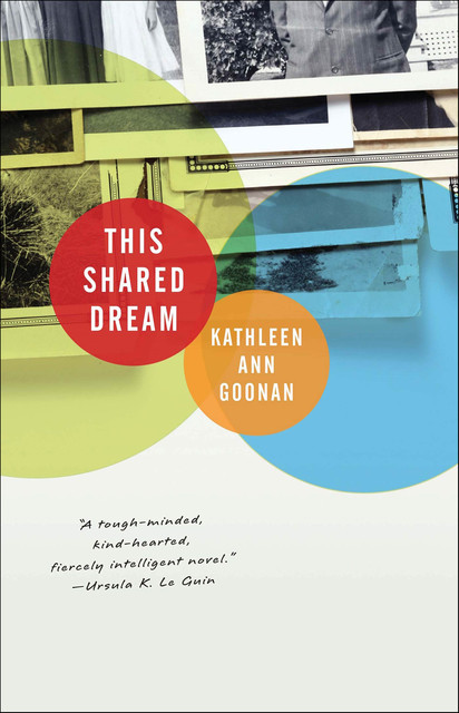 This Shared Dream, Kathleen Ann Goonan