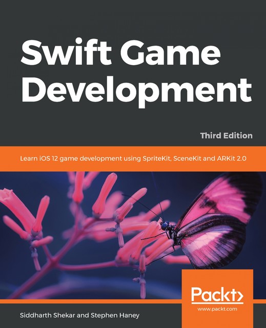 Swift Game Development, Stephen Haney, Siddharth Shekar